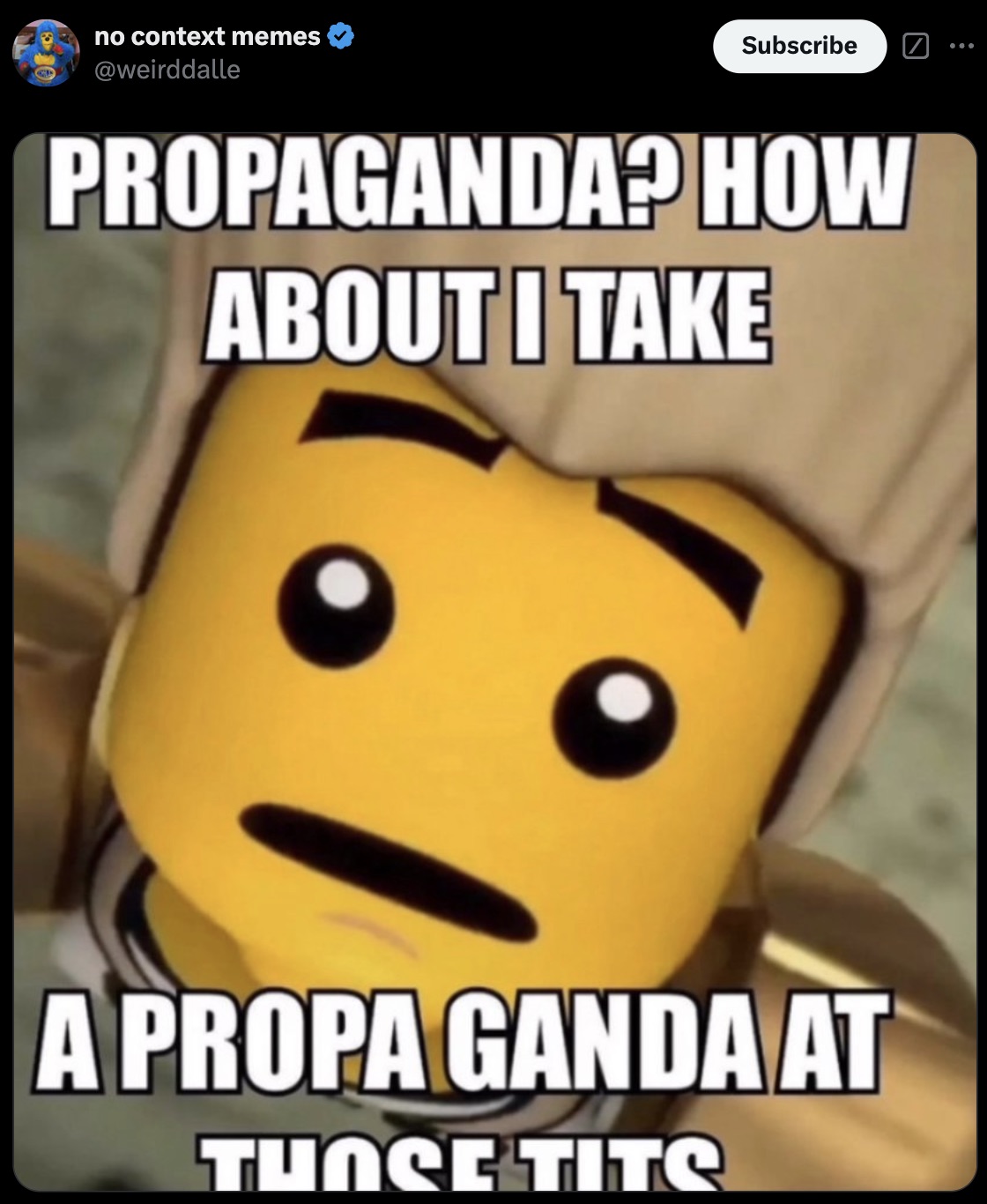 photo caption - no context memes Subscribe Propaganda? How About I Take A Propa Ganda At Tunce Tite